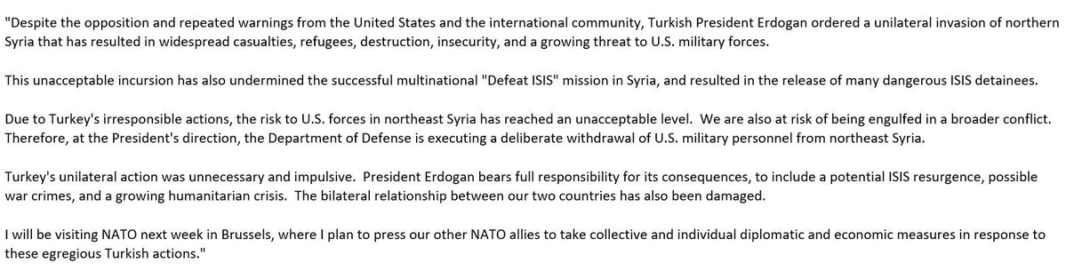 Secretary of Defense Mark Esper issues statement on Turkey and Syria. Says at NATO next week he will plan to press our other NATO allies to take collective and individual diplomatic and economic measures in response to these egregious Turkish actions.